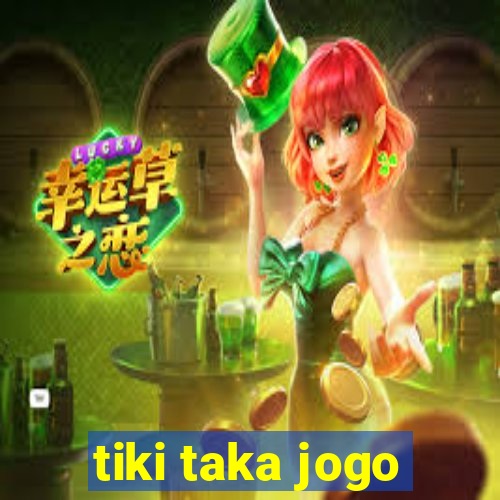 tiki taka jogo